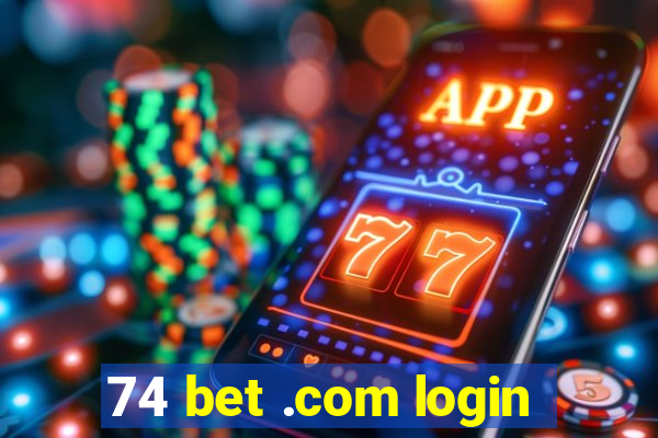 74 bet .com login